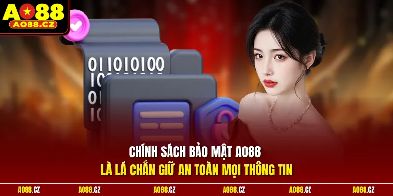 Chính sách bảo mật Ao88 là lá chắn giữ an toàn mọi thông tin