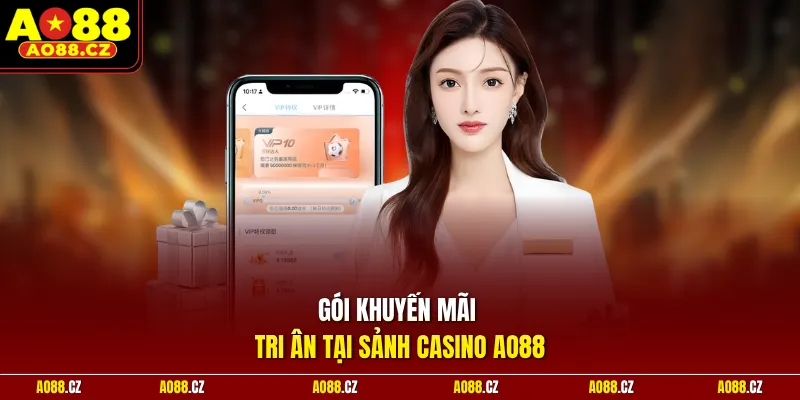 Gói khuyến mãi tri ân tại sảnh casino Ao88